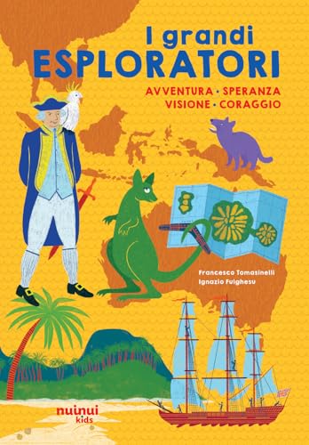 I grandi esploratori. Avventura, speranza, visione, coraggio von Nuinui