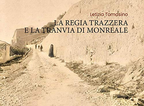 La Regia Trazzera E La Tranvia Di Monreale