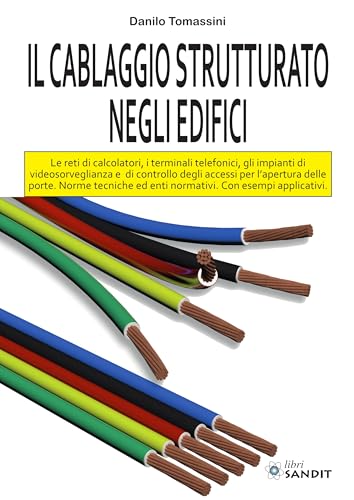 Il cablaggio strutturato negli edifici Il cablaggio strutturato negli edifici von Sandit Libri