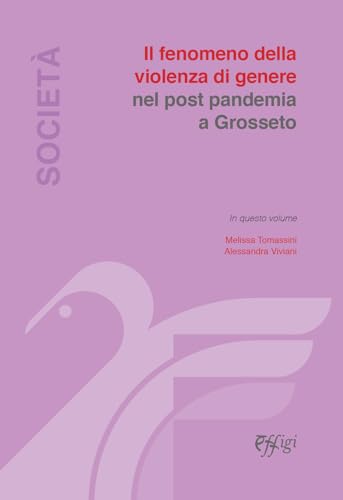 Il fenomeno della violenza di genere nel post pandemia a Grosseto Il fenomeno della violenza di genere nel post pandemia a Grosseto von C&P Adver Effigi