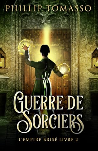 Guerre de sorciers (L'Empire Brisé, Band 2)