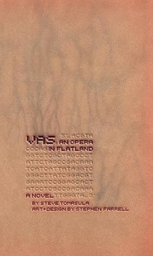 Vas: An Opera in Flatland: A Novel. By Steve Tomasula. Art and Design by Stephen Farrell. von University of Chicago Press