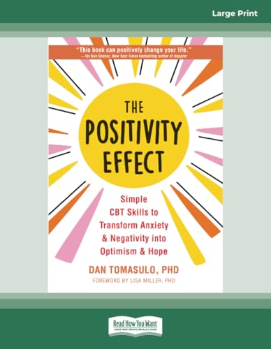 The Positivity Effect: Simple CBT Skills to Transform Anxiety and Negativity into Optimism and Hope von ReadHowYouWant
