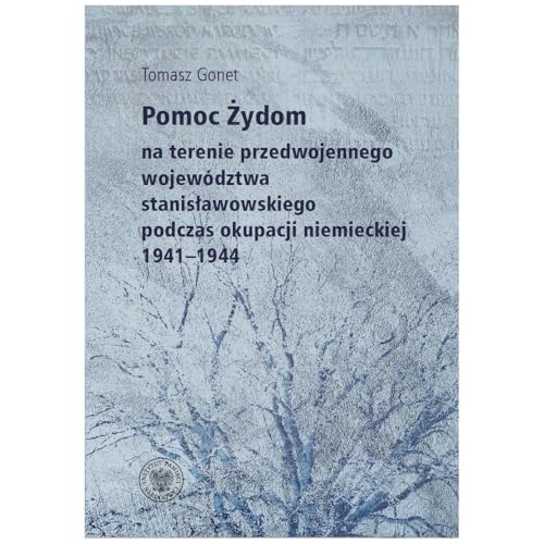 Pomoc Żydom na terenie przedwojennego województwa stanisławowskiego podczas okupacji niemieckiej 1941-1944 Pomoc Żydom na terenie przedwojennego województwa stanisławowskiego podczas okupacji niemieckiej 1941-1944 von IPN