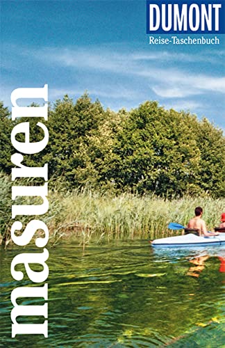 DUMONT Reise-Taschenbuch Reiseführer Masuren, Danzig, Marienburg: Reiseführer plus Reisekarte. Mit individuellen Autorentipps und vielen Touren. von Dumont Reise Vlg GmbH + C