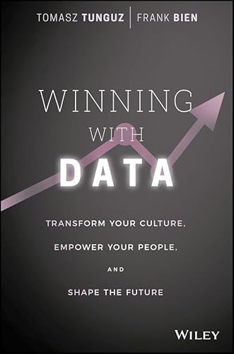 Winning with Data: Transform Your Culture, Empower Your People, and Shape the Future von Wiley