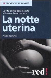 La notte uterina. La vita prima della nascita e il suo universo sonoro (Economici di qualità, Band 127) von Red Edizioni
