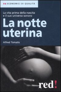 La notte uterina. La vita prima della nascita e il suo universo sonoro (Economici di qualità, Band 127)