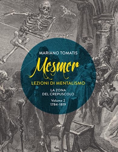Mesmer. La zona del crepuscolo: Lezioni di mentalismo (1784-1819)