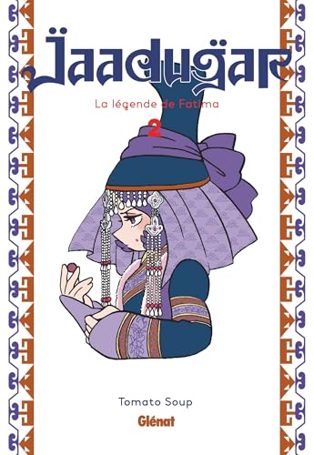 Jaadugar, la légende de Fatima - Tome 02: Tome 2 von GLENAT