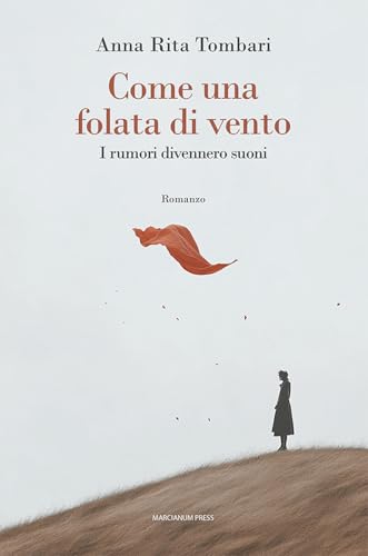 Come una folata di vento. I rumori divennero suoni (Romanzi) von Marcianum Press