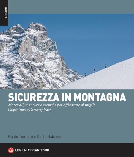 Sicurezza in montagna. Materiali, manovre e tecniche per affrontare al meglio l'alpinismo e l'arrampicata. Con QR Code (Performa)