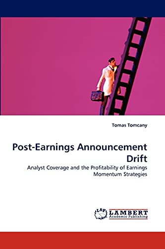 Post-Earnings Announcement Drift: Analyst Coverage and the Profitability of Earnings Momentum Strategies von LAP Lambert Academic Publishing