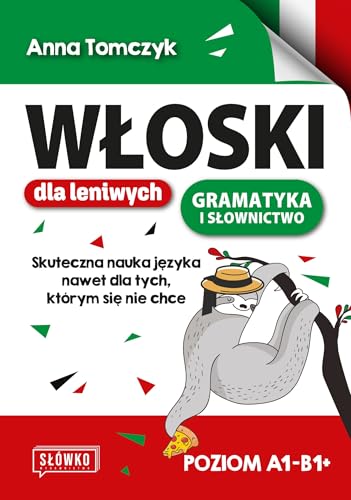Włoski dla leniwych: Skuteczna nauka nawet dla tych, którym się nie chce von SŁÓWKO