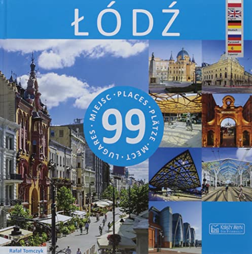 Łódź - 99 miejsc / 99 Places / 99 Plätze / 99 мест / 99 Lugares