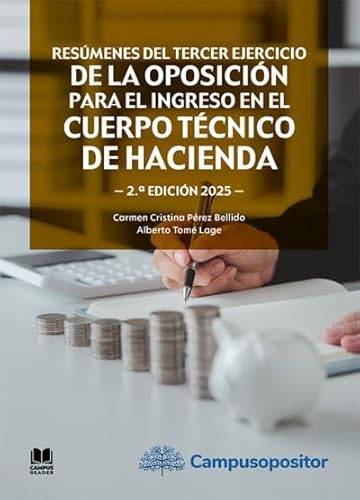 Resúmenes del tercer ejercicio de la oposición para el ingreso en el Cuerpo Técnico de Hacienda von Campus Opositor SL