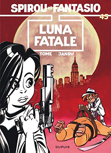 Les Aventures De Spirou Et Fantasio: Luna Fatale (45) von DUPUIS