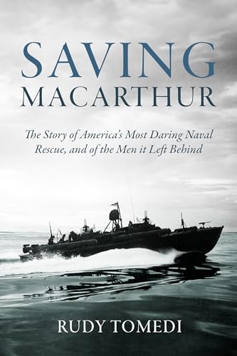 Saving MacArthur: The Story of America's Most Daring Naval Rescue, and of the Men It Left Behind von Casemate Publishers