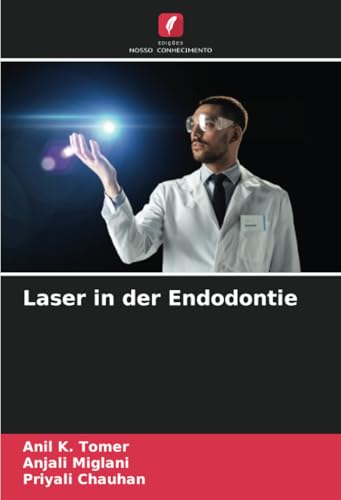 Laser in der Endodontie von Edições Nosso Conhecimento
