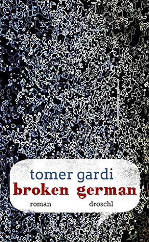Broken German: Roman von Literaturverlag Droschl