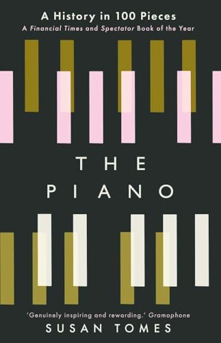 The Piano: A History in 100 Pieces von Yale University Press