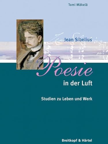 Poesie in der Luft - Jean Sibelius. Studien zu Leben und Werk (BV 363) von Breitkopf & Härtel