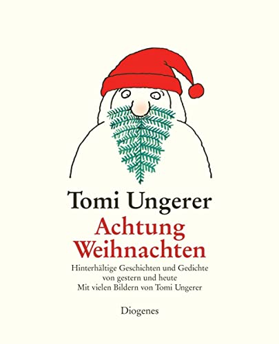 Achtung Weihnachten: Hinterhältige Geschichten und Gedichte von gestern und heute von Diogenes Verlag AG