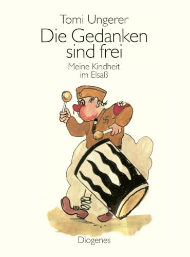 Die Gedanken sind frei: Meine Kindheit im Elsaß (Kunst) von Diogenes Verlag AG