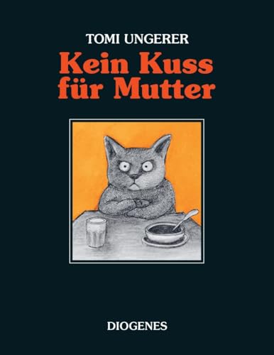 Kein Kuss für Mutter: Eine Geschichte über zu viel oder zu wenig Liebe (Kinderbücher) von Diogenes Verlag AG