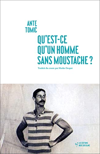 Qu'est-ce qu'un homme sans moustache ? von NOIR BLANC