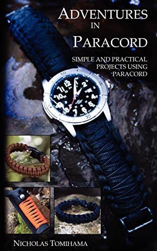 Adventures in Paracord: Survival Bracelets, Watches, Keychains, and More von Levi Dream