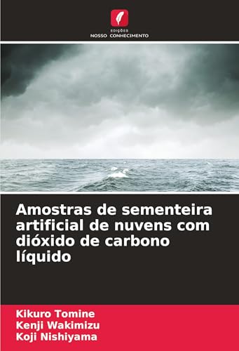 Amostras de sementeira artificial de nuvens com dióxido de carbono líquido von Edições Nosso Conhecimento