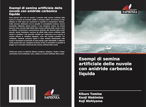 Esempi di semina artificiale delle nuvole con anidride carbonica liquida von VDM Verlag