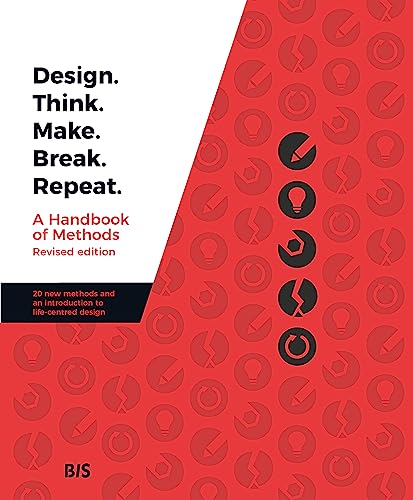 Design. Think. Make. Break. Repeat.: Revised Edition von BIS Publishers bv