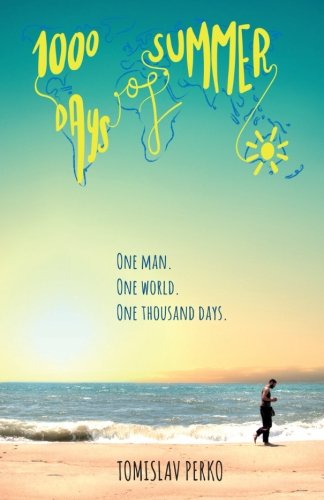 1000 Days of Summer: How I traveled the world with almost no money von Tomislav Perko Ltd