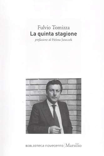 La quinta stagione (Biblioteca Novecento) von Marsilio