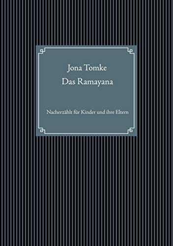 Das Ramayana: Nacherzählt für Kinder und ihre Eltern