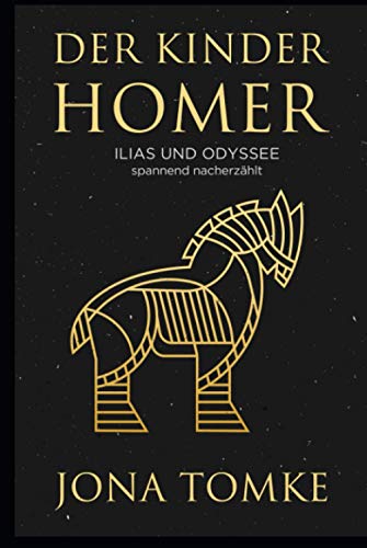 Der Kinder-Homer: Ilias und Odyssee in spannender Nacherzählung von Independently published