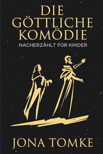 Die Göttliche Komödie: Nacherzählt für Kinder und ihre Eltern von Independently published