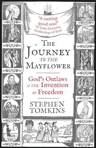 The Journey to the Mayflower: God's Outlaws and the Invention of Freedom von Hodder & Stoughton