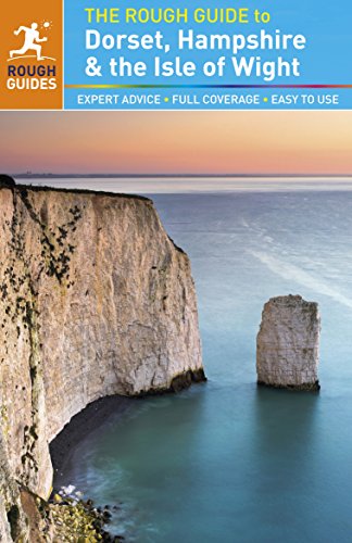 The Rough Guide to Dorset, Hampshire & the Isle of Wight: (Rough Guide, 2013) (E) (Rough Guides)