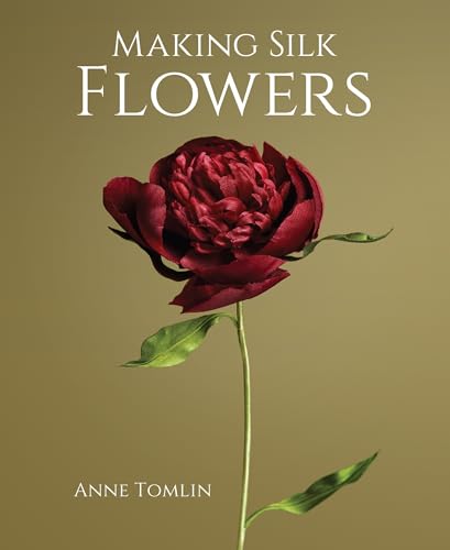 Making Silk Flowers von The Crowood Press Ltd