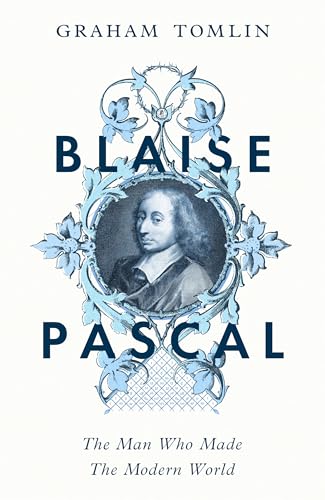 Blaise Pascal: The Man Who Made the Modern World von Hodder & Stoughton