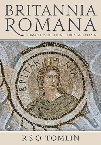 Britannia Romana: Roman Inscriptions and Roman Britain