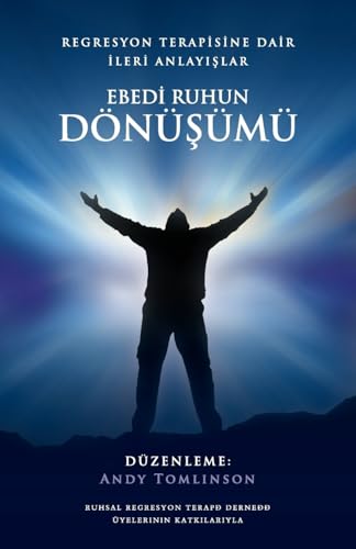 Ebedi ruhu ¿ifalandirmak - geçmi¿ ya¿am ve ruhsal regresyon çali¿malarindan kavrayi¿lar von From the Heart Press