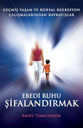 Ebedi ruhu sifalandirmak - gecmis yasam ve ruhsal regresyon calismalarindan kavrayislar von From the Heart Press