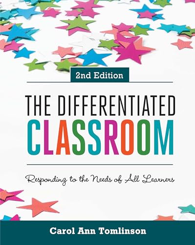 The Differentiated Classroom: Responding to the Needs of All Learners, 2nd Edition