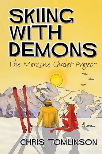 Skiing with Demons: The Morzine Chalet Project von Youcaxton Publications