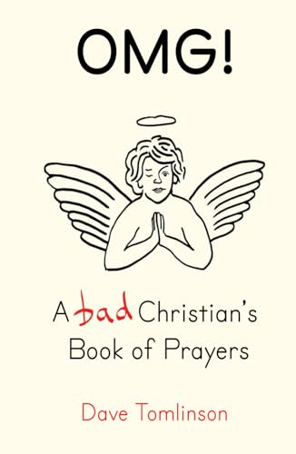 OMG!: A Bad Christian's Book of Prayers von Independently published