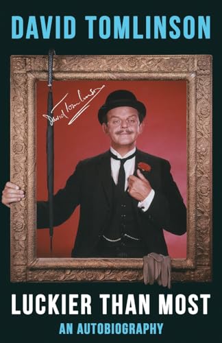 Luckier Than Most: Autobiography of David Tomlinson von Dean Street Press